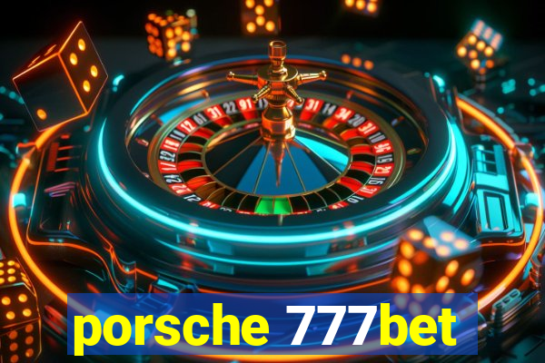 porsche 777bet